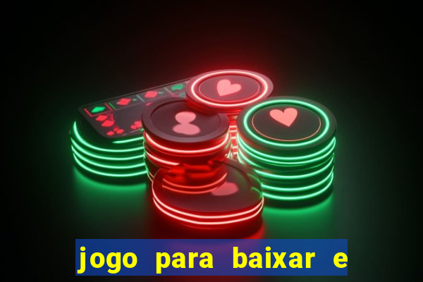 jogo para baixar e ganhar dinheiro